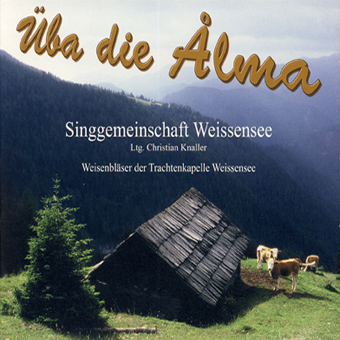 DRCD-0706 Singgemeinschaft Weissensee "Üba die Ålma"