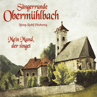 DRCD-1603 Sängerrunde Obermühlbach "Mein Mund, der singet"