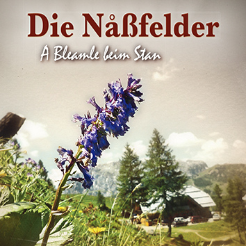 DRCD-2005 Die Nåßfelder "A Bleamle beim Stan"