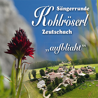 DRCD-1705 Sängerrunde Kohlröserl Zeutschach "aufbliaht"
