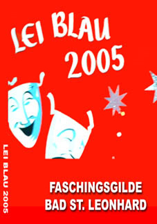 "lei blau 2005"  Faschingsgilde Bad St. Leonhard